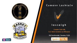 GAA Beo  Craobh Club AIB  Iascaigh v Cumann Lachtaín [upl. by Englebert]