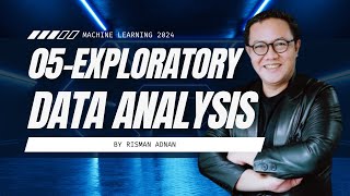 Machine Learning  5 Exploratory Data Analysis [upl. by Argella]