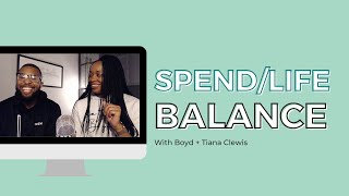 Finding My Spend Life Balance with Boyd  Tiana Clewis [upl. by Milde]