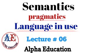 Pragmatics and semantics  Lec  06  Language in use  Semantics  semantics linguistics [upl. by Lavinia]