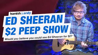 The Ed Sheeran 2 Peep Show Experiment  Hamish amp Andy [upl. by Emily927]