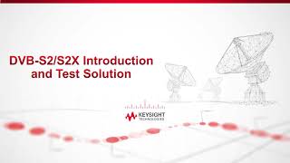 DVBS2S2X Introduction and Keysight Test Solutions [upl. by Shotton]