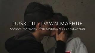 Dusk till dawn mashup slowedConor Maynard amp Madison beer [upl. by Tallia76]