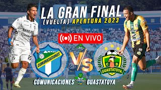 Comunicaciones vs Guastatoya EN VIVO Cuartos de Final VUELTA Torneo apertura 2023 Liga Nacional [upl. by Odelia591]