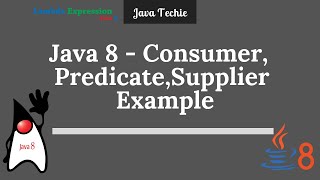 Java 8 Consumer  Supplier amp Predicate Interface With Example  Java Techie [upl. by Derina840]