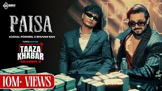 Paisa  Official Music Video  pokhrelkushal858  hotstarOfficial Taaza Khabar S2 [upl. by Ivel]