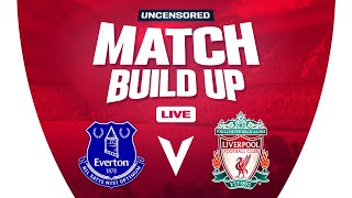 Everton v Liverpool  Uncensored Match Build Up [upl. by Rosemari]