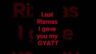 last rizzmas i gave u my gyatt with lyrics [upl. by Celesta]