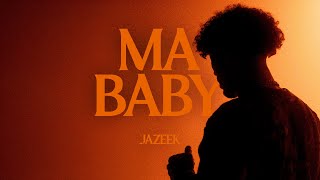 Jazeek  Ma Baby Official Video [upl. by Bourgeois481]