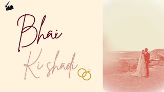 BHAI KI SHAADI  VLOG [upl. by Sivek]