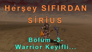 Herşey SIFIRDAN SİRİUS  Bölüm 3 Warrior Keyifli  KNİGHT ONLİNE [upl. by Novi823]