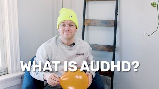 What is AUDHD [upl. by Yenhoj908]