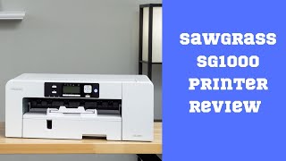 SawGrass SG1000 Sublimation Printer Review [upl. by Ynohtnacram]