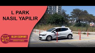 L Park Nasıl Yapılır Direksiyon Sınavı I Olcay Esenyurt Sürücü Kursu [upl. by Nelak]