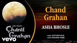 Chand Grahan Official Audio Song  Chand GrahanAsha BhosleSantosh Nair [upl. by Deloris]