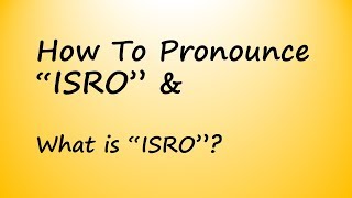 ✔️ How to Pronounce ISRO and What is ISRO By Video Dictionary [upl. by Elehcor]