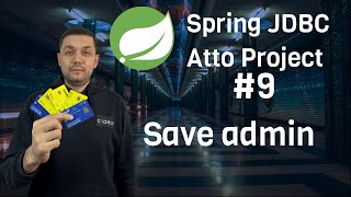 9 Spring JDBC Atto Project  Save admin [upl. by Anavlys50]