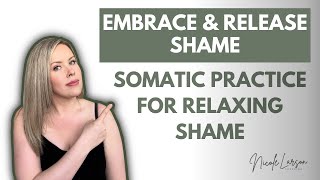 Embrace amp Release Somatic Practice for Relaxing Shame [upl. by Grimaldi]