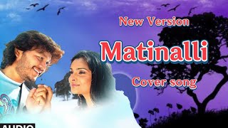 matinalli helalarenu Cover song  Kannada movie bombat song  Ganesh [upl. by Wisnicki]