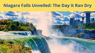 The Day Niagara Falls Ran Dry Uncovering the Secrets of an Icon [upl. by Eentruok]