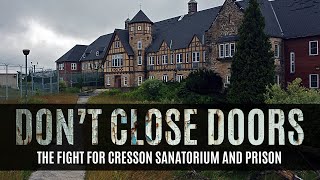 Dont Close Doors  The Fight for Cresson Sanatorium and Prison [upl. by Felipe]