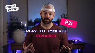 Play to Immerse  P2I  EXPLAINED [upl. by Ardnuas425]