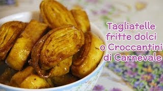 TAGLIATELLE DOLCI FRITTE di Carnevale ricetta originale [upl. by Greiner263]