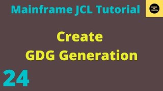 Create GDG Generation in JCL  Mainframe JCL Tutorial  Part 24 [upl. by Darlene]