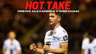 HOT TAKE  Crewe Alexandra v Wrexham [upl. by Hughett]