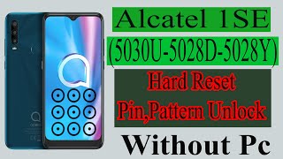 How To Hard Reset Alcatel 1Se 5030U5028D5028Y PinPatternPassword Lock Remove Without Pc [upl. by Dremann517]