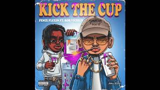 Fenix Flexin feat Rob Vicious  Kick The Cup Prod By OTX Ant [upl. by Electra]