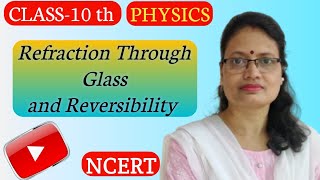 Refraction Through Glass and Reversibility Class 10th Physics NCERT [upl. by Nicolette]