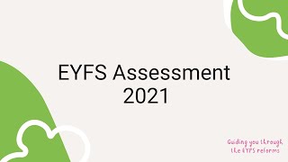 Assessment in the EYFS Framework 2021 [upl. by Aicrag]