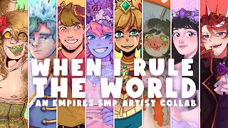 【COLLAB】 When I Rule The World  Empires SMP S1 [upl. by Gleich]