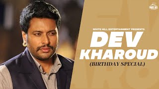 Dev Kharoud  Birthday Special  Best of Dev Kharoud  New Punjabi Movies 2024  White Hill Movies [upl. by Atekahs597]