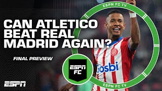 FINAL PREVIEW Can Atletico Madrid defeat Real Madrid AGAIN 😱  ESPN FC [upl. by Asserak]