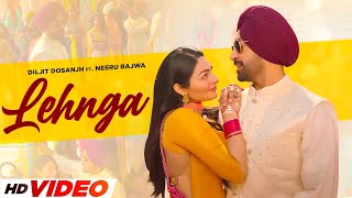 LEHNGA HD Video  Diljit Dosanjh  Ft Neeru Bajwa  New Punjabi Songs 2024  Punjabi song [upl. by Clovis]