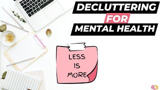 How To Declutter  Mental Health and Decision Fatigue [upl. by Sirrah]