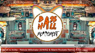 Tropkillaz J Balvin Anitta  Rebola Milkshake SHKRZ Miami Rockets Remix ft Mc Zaac [upl. by Hoag]