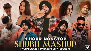 1 Hour Nonstop Shubh Mashup 2024  Nonstop Punjabi Jukebox 2024  Nonstop Mashup  Sunny Hassan [upl. by Dinerman]