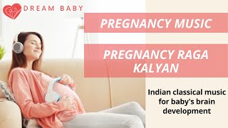 Pregnancy Music  Pregnancy Raga  Music for unborn baby  Music for brain development  Raga kalyan [upl. by Iznekcam]