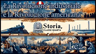 La Rivoluzione industriale e la Rivoluzione americana – Storia – Classe quarta  Seconda lezione [upl. by Brogle]