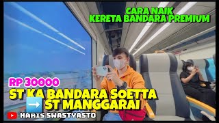 CARA NAIK KERETA BANDARA ‼️ ST KA BANDARA SOETTA ➡️ ST MANGGARAI PREMIUM 30000 EXECUTIVE 50000 [upl. by Elhsa]