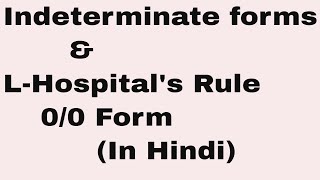 Indeterminate forms and l’hospital’s rule in Hindi 00 Form  Lecture 1 with 5 Examples [upl. by Rahmann210]