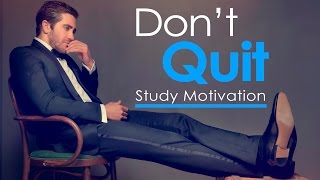 DONT QUIT  Study Motivation [upl. by Ardien]