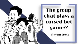 The gc plays a cursed bot game  Haikyuu texts — Late Halloween special [upl. by Arres424]