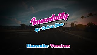 Immortality  Celine Dion  karaoke [upl. by Kiel]