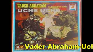 Vader AbrahamUche uche uche 1973 [upl. by Nelleh146]