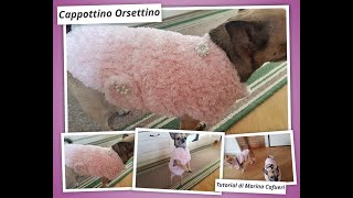 Tutorial Cappottino quotOrsettinoquot per cagnolino [upl. by Ynohta137]