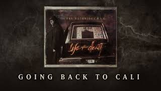 The Notorious BIG  Going Back to Cali Official Audio [upl. by Adnwahsor]